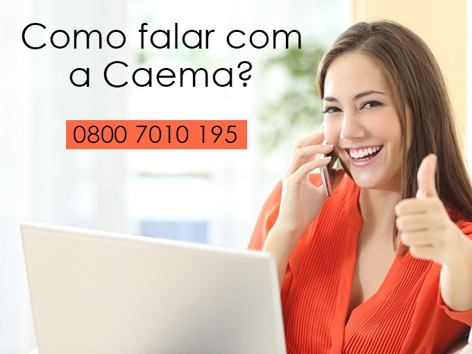 Saiba como falar com a Caema Como falar com a Caema?