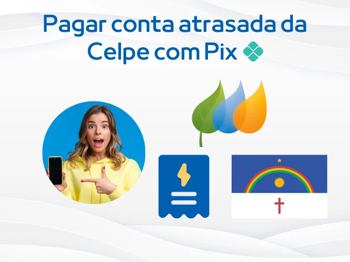 4 passos para pagar conta atrasada da Celpe 2ª Via com PIX