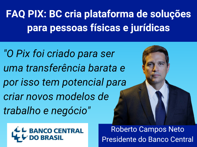 FAQ PIX: BC cria plataforma de soluções para pessoas físicas e jurídicas