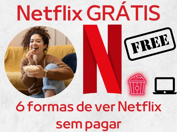 6 formas de ver Netflix grátis em 2022